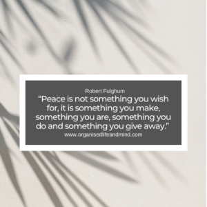 Saturday quote 2024-27 “Peace is not something you wish for, it is something you make, something you are, something you do and something you give away. ” Robert Fulghum